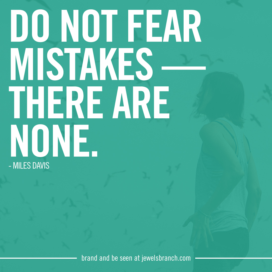 Don't Fear Mistakes